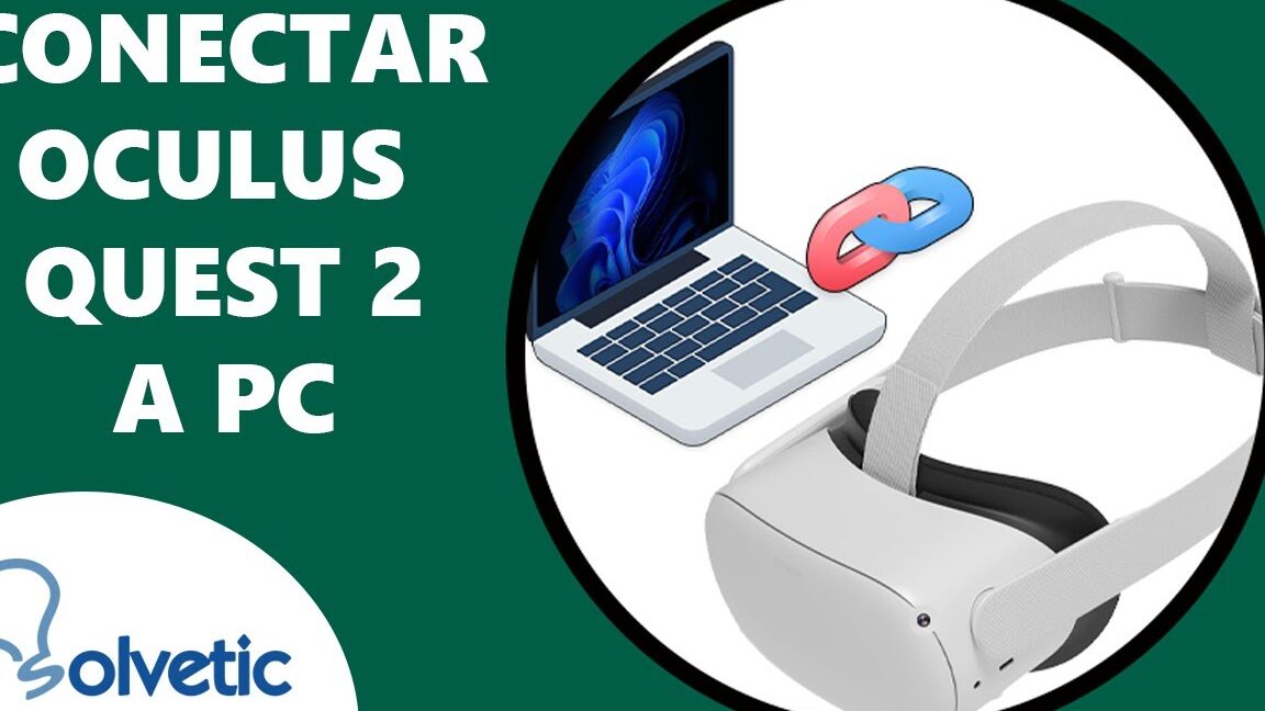 ️ Cómo conectar Oculus Quest 2 a PC ️ Iborra